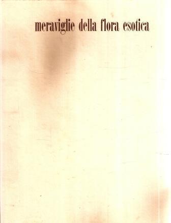 Meraviglie Della Flora Esotica - Marcel Belvianes - copertina