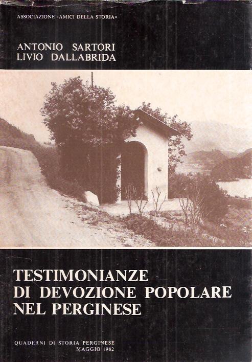 Testimonianze Di Devozione Popolare Nel Perginese - Antonio Sartori,Livio Dallabrida - copertina