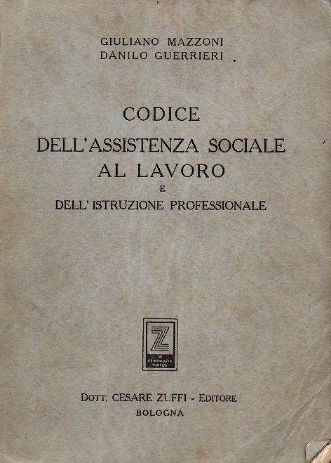 Codice Dell'assistenza Sociale Al Lavoro E Dell'istruzione Professionale - Giuliano Mazzoni,Danilo Guerrieri - copertina