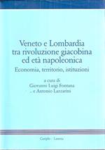 Veneto E Lombardia Tra Rivoluzione Giacobina Ed Età Napoleonica Economia, Territorio, Istituzioni