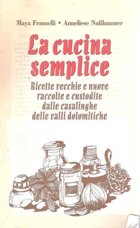 La Cucina Semplice - Maya Frasnelli,Annelise Nussbaumer - copertina