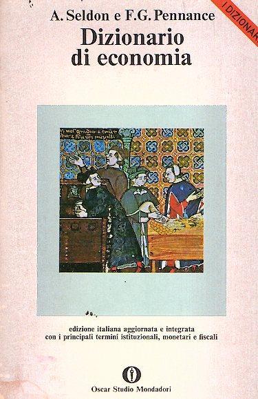 Dizionario Di Economia - Arthur Seldon,F. G. Pennance - copertina