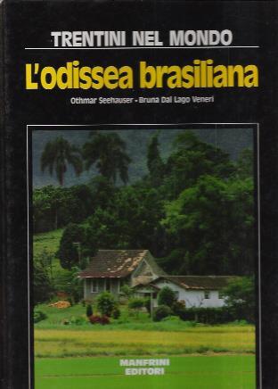 Trentini nel mondo. L'odissea brasiliana - Othmar Seehauser,Bruna M. Dal Lago Veneri - copertina