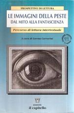Le Immagini Della Peste Dal Mito Alla Fantascienza. Percorso Di Lettura Ipertestuale