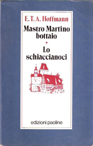 Mastro Martino bottaio-Lo Schiaccianoci - Ernst T. A. Hoffmann - copertina