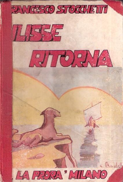 Ulisse Ritorna. L'odissea Ridotta Per La Gioventù. Ill. Del Pittore Rambelli - Agostino Stocchetti - copertina