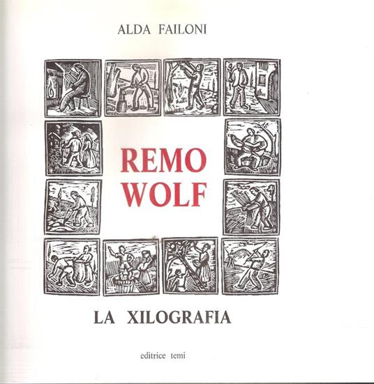 Remo Wolf - La Xilografia - Alda Failoni - copertina