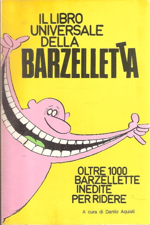 Il Libro Universale Della Berzelletta. Oltre 1000 Barzellette Inedite Per Ridere - Danilo Aquisti - copertina