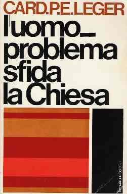 L' uomo-Problema Sfida La Chiesa - Paul-Emile Léger - copertina