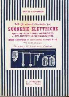 Tutti Gli Schemi D'impianto Per Suonerie Elettriche. Quadri Indicatori, Apriporta E Apparecchi Di Segnalazione - Amilio Lavagnolo - copertina