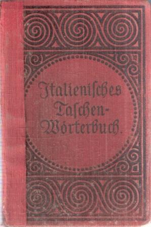 Italienisch-Deutsches Und Deutsch-Italienisches Taschen Worterbuch - Friedrich Kohlers - copertina