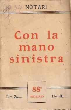Con La Mano Sinistra - Lettere Aperte A Vittorio Emanuele Iii - Notari - copertina