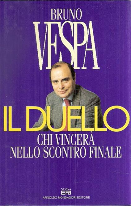 Il Duello. Chi Vincerà Nello Scontro Finale - Bruno Vespa - copertina