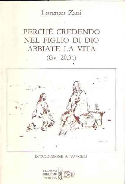 Perché Credendo Nel Figlio Di Dio Abbiate La Vita (Gv. 20,31) - Lorenzo Zani - copertina
