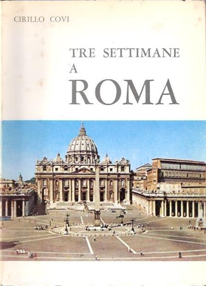 Tre Settimane A Roma - Cirillo Covi - copertina