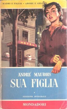 Sua Figlia - André Maurois - copertina