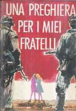 Una Preghiera Per I Miei Fratelli