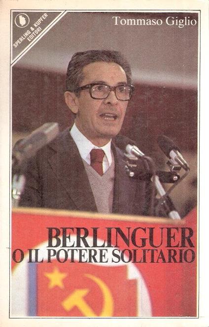 Berlinguer o il potere solitario - Tommaso Giglio - copertina