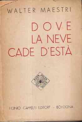 Dove La Neve Cade D'està. Disegni Di Carlo Pedretti - Walter Maestri - copertina