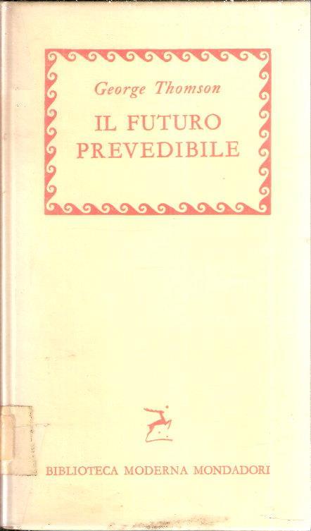 Il Futuro Prevedibile - George Thomson - copertina