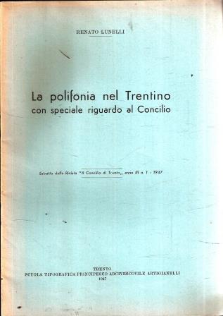 La Polifonia Nel Trentino Con Speciale Riguardo Al Concilio - Renato Lunelli - copertina
