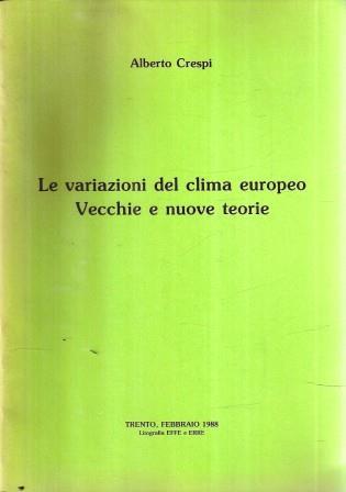 La Variazione Del Clima Europeo - Vecchie E Nuove Teorie - Alberto Crespi - copertina