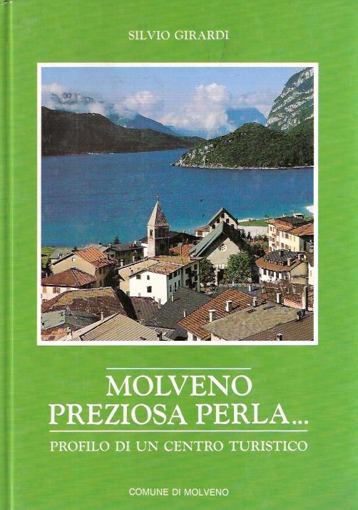 Molveno Preziosa Perla... - Profilo Di Un Centro Turistico - Silvio Girardi - copertina