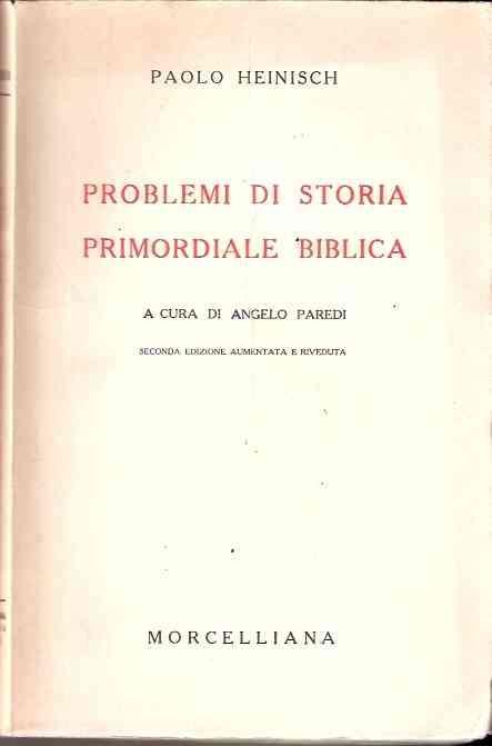 Problemi Di Storia Primordiale Biblica - A Cura Di Angelo Paredi - Paolo Heinisch - copertina
