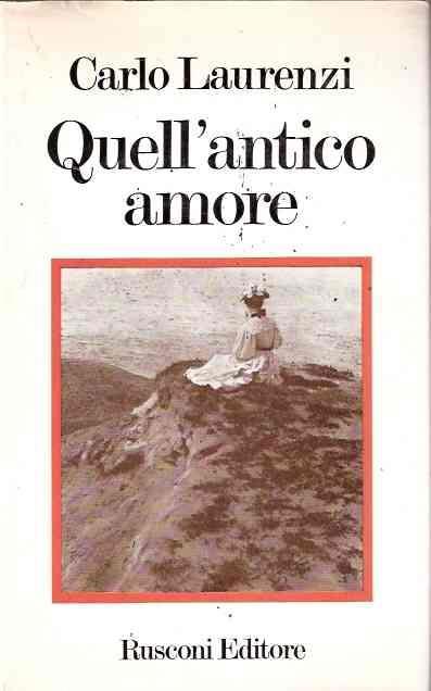 Quell'antico Amore - Carlo Laurenzi - copertina