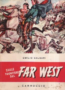 Sulle Frontiere Del Far West - Ill. Di Albertarelli - Emilio Salgari - copertina