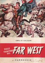 Sulle Frontiere Del Far West - Ill. Di Albertarelli