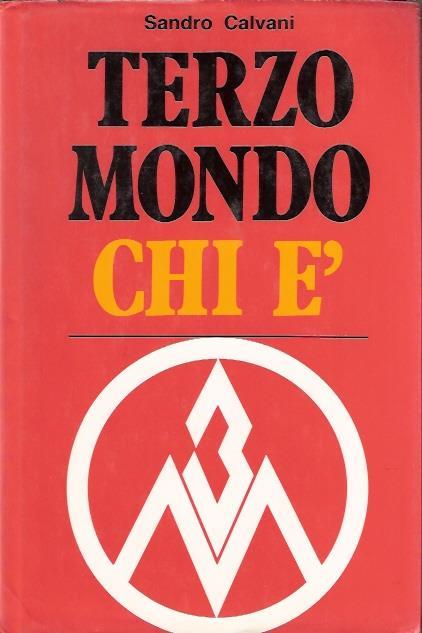 Terzo Mondo Chi é. Note Informative Per L'educazione Allo Sviluppo - Sandro Calvani - copertina