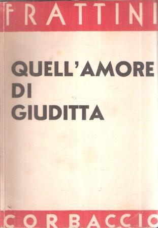 Quell'amore Di Giuditta - Angelo Frattini - copertina