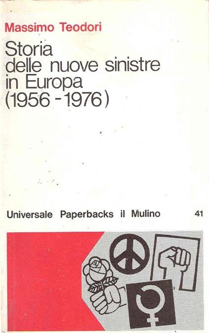 Storia Delle Nuove Sinistre In Europa (1956-1976) - Massimo Teodori - copertina