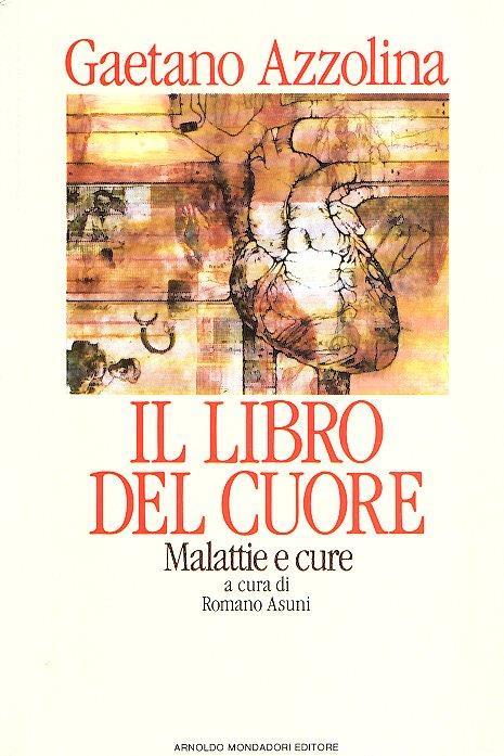 Il libro del cuore. Malattia e cura - Gaetano Azzolina - copertina