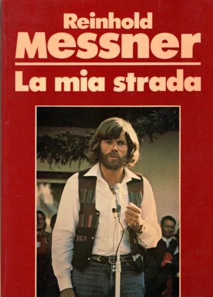 La mia strada - Reinhold Messner - copertina