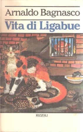 Vita Di Ligabue - Arnaldo Bagnasco - copertina
