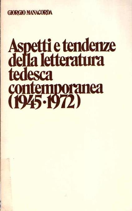 Aspetti E Tendenze Della Letteratura Tedesca Contemporanea (1945-1972) - Giorgio Manacorda - copertina
