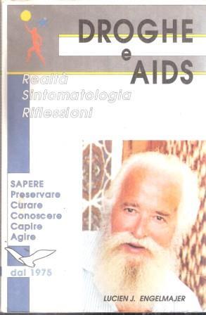 Droghe E Aids Realtà Sintomatologia Riflessioni - Lucien J. Engelmajer - copertina