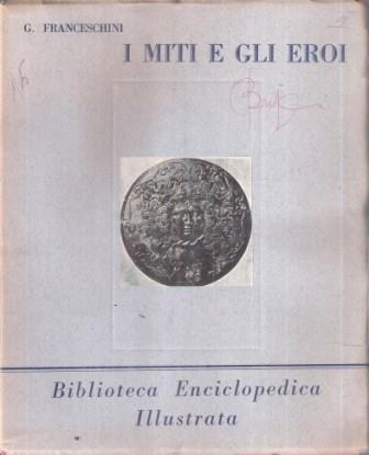 I Miti E Gli Eroi - Gino Franceschini - copertina