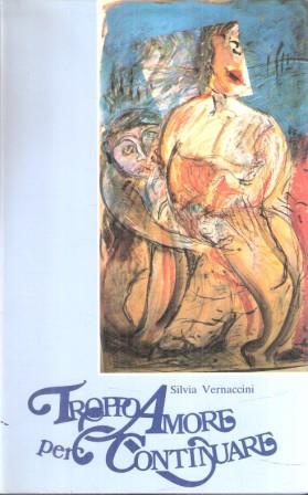 Troppo Amore Per Continuare - Silvia Vernaccini - copertina