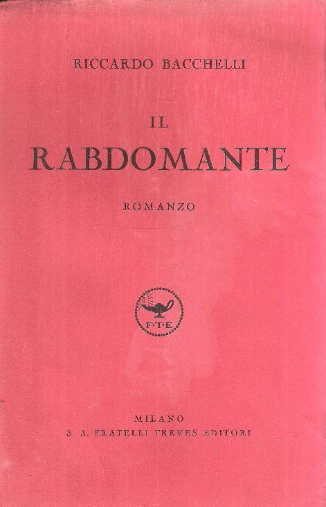 Il Rabdomante Ovvero Quando Si Nasce Colla Disdetta - Riccardo Bacchelli - copertina