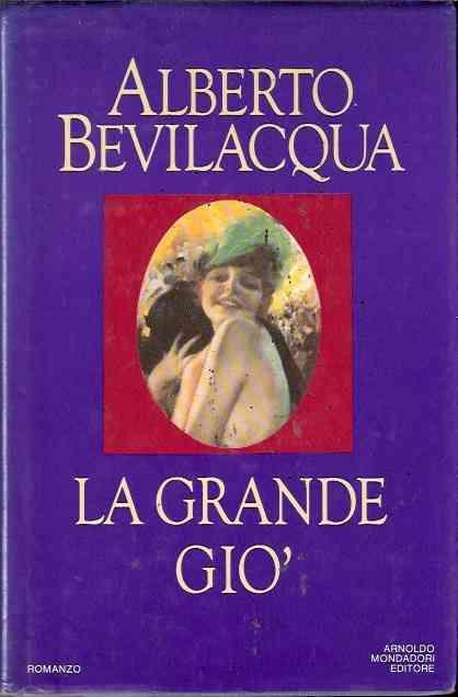 La Grande Giò - Alberto Bevilacqua - copertina