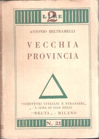 Vecchia Provincia - Antonio Beltramelli - copertina