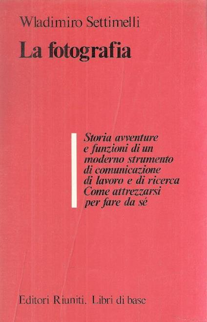 La Fotografia - Wladimiro Settimelli - copertina
