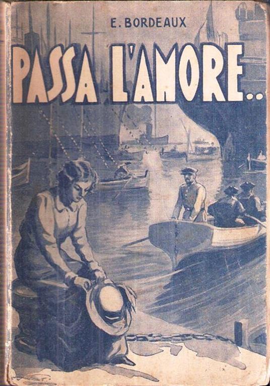 Passa L'amore. - Henry Bordeaux - copertina