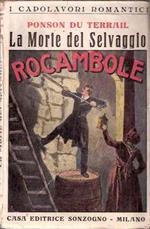 Rocambole. La Morte Del Selvaggio. Volume Secondo