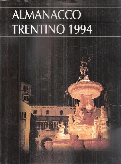 Almanacco Trentino 1994. Funghi Nel Bosco E In Cucina, La Grande Guerra Sul Fronte Dell'alta Val Di Sole - copertina