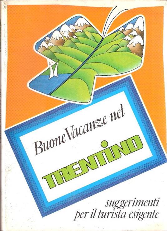Buone Vacanze Nel Trentino Suggerimenti Per Il Turista Esigente - copertina
