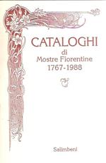 Cataloghi Di Mostre Fiorentine 1767 - 1988